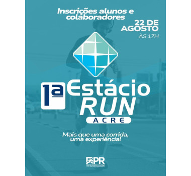 INSCRIÇÃO ALUNOS E COLABORADORES - 1ª Estácio Run | ACRE